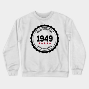 Making history since 1949 badge Crewneck Sweatshirt